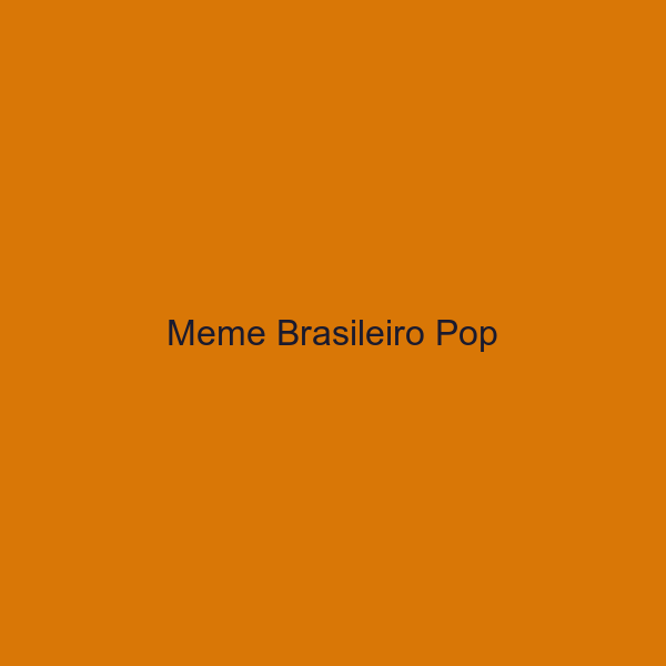 Meme Brasileiro Pop